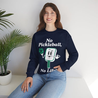 NO PICKLEBALL, NO LIFE - Pickleball (Sweatshirt)
