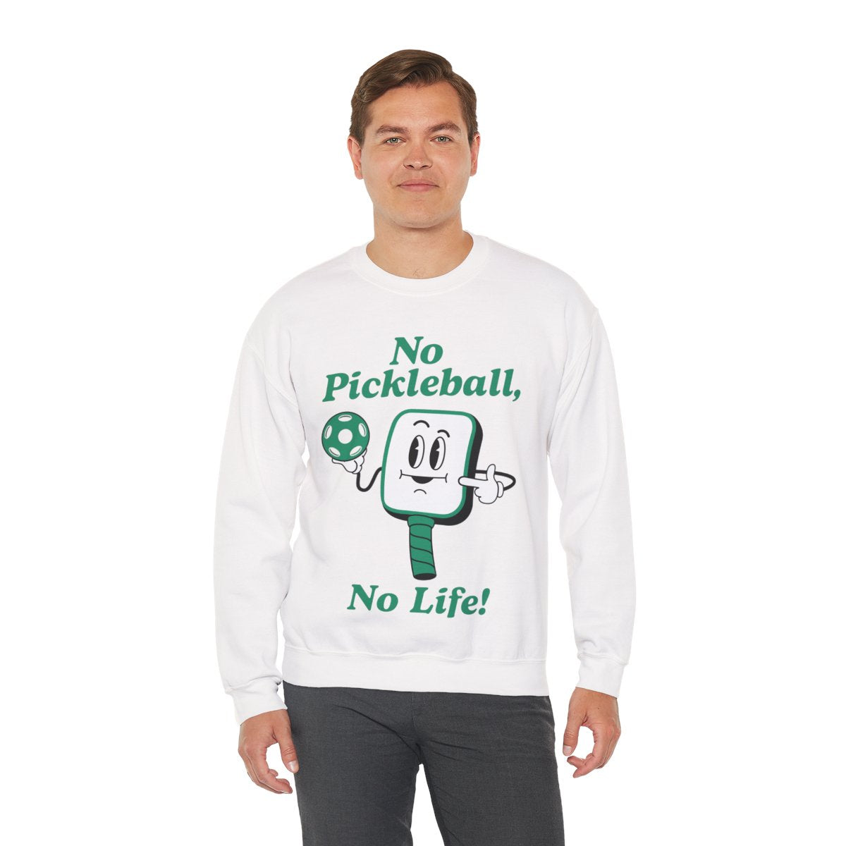 NO PICKLEBALL, NO LIFE - Pickleball (Sweatshirt)
