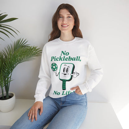 NO PICKLEBALL, NO LIFE - Pickleball (Sweatshirt)
