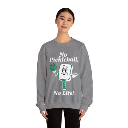 NO PICKLEBALL, NO LIFE - Pickleball (Sweatshirt)
