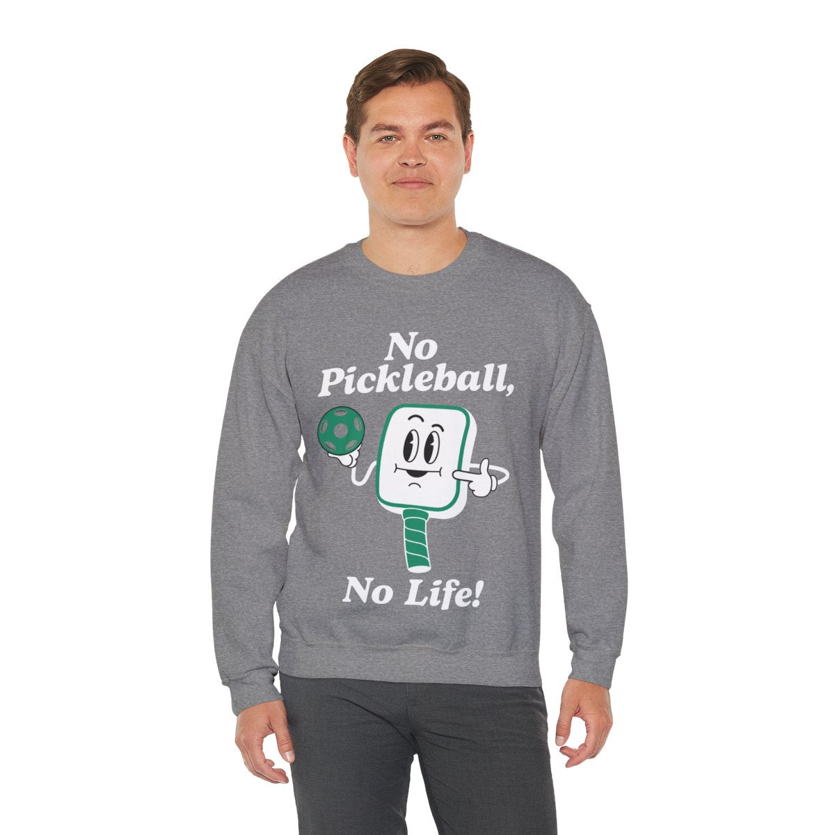 NO PICKLEBALL, NO LIFE - Pickleball (Sweatshirt)