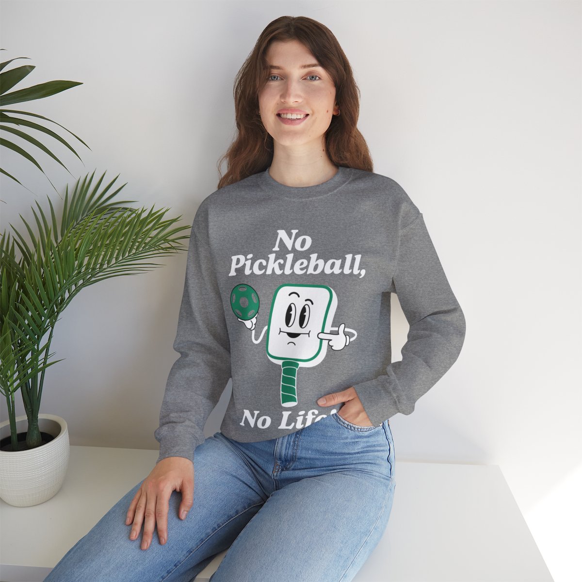 NO PICKLEBALL, NO LIFE - Pickleball (Sweatshirt)