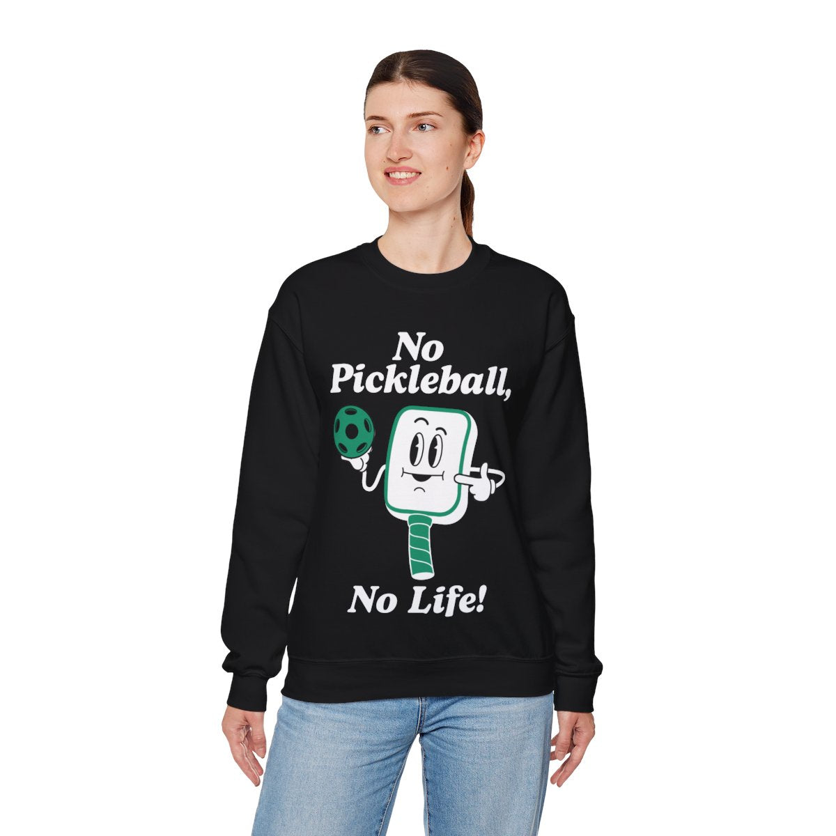 NO PICKLEBALL, NO LIFE - Pickleball (Sweatshirt)