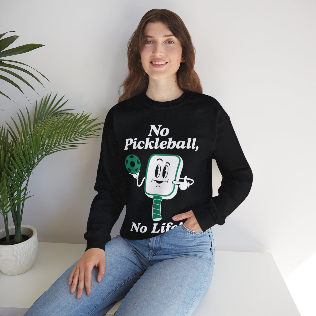 NO PICKLEBALL, NO LIFE - Pickleball (Sweatshirt)