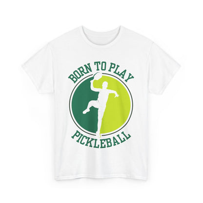 BORN TO PLAY PICKLEBALL- Pickleball (Basic Tee)