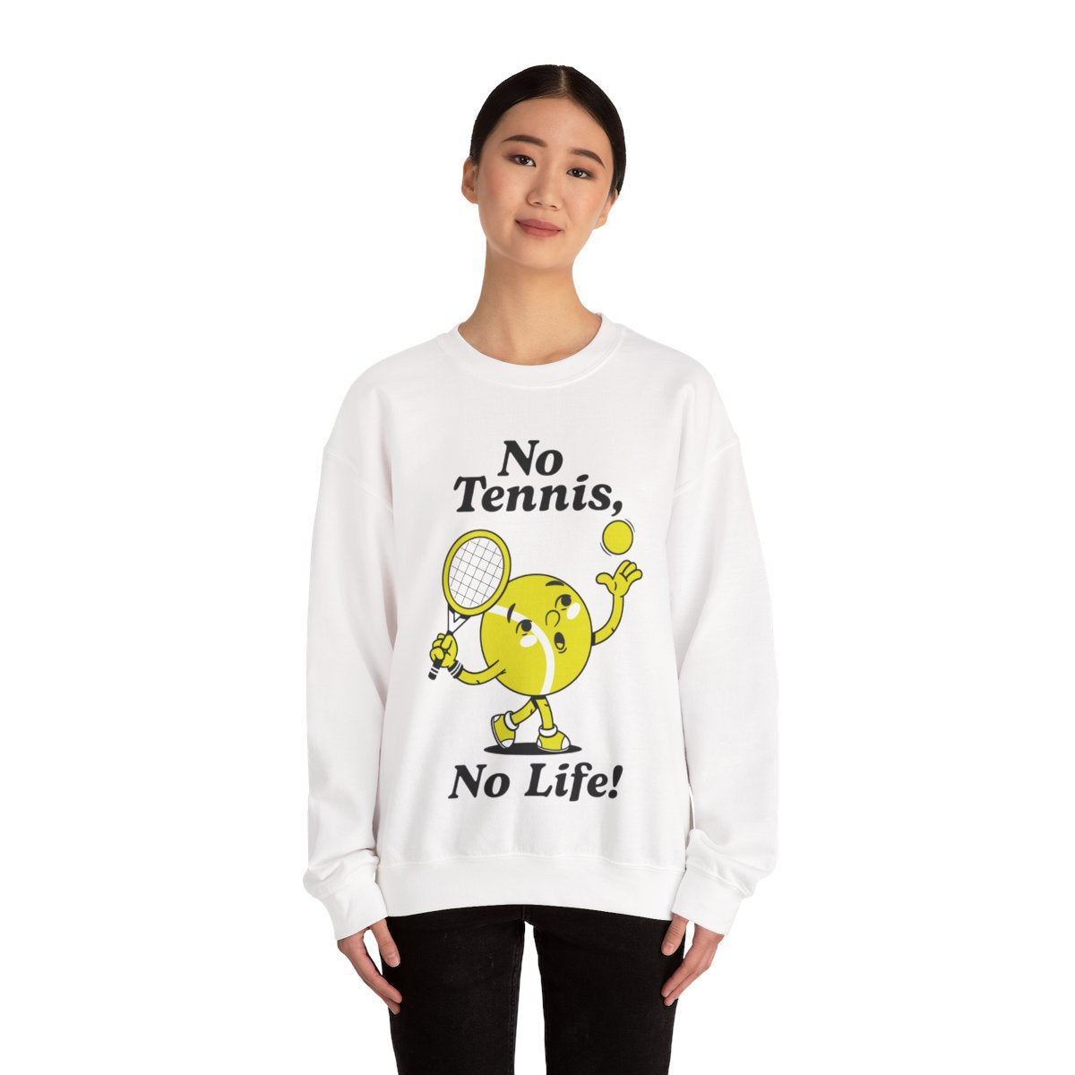 NO TENNIS, NO LIFE - Tennis Sweatshirt