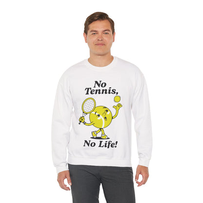NO TENNIS, NO LIFE - Tennis Sweatshirt
