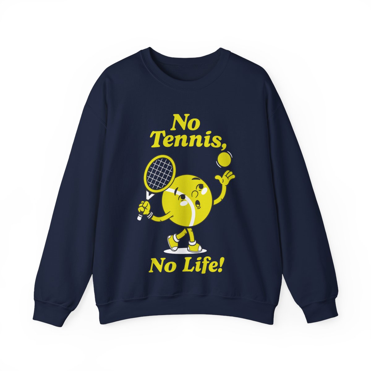 NO TENNIS, NO LIFE - Tennis Sweatshirt