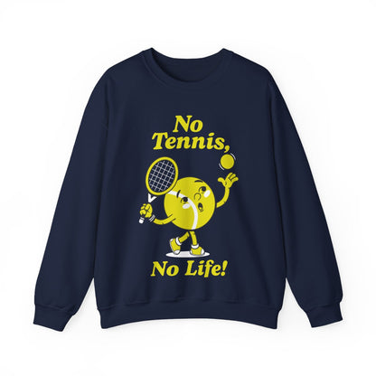 NO TENNIS, NO LIFE - Tennis Sweatshirt