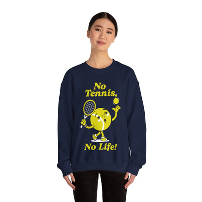 NO TENNIS, NO LIFE - Tennis Sweatshirt