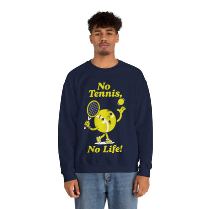 NO TENNIS, NO LIFE - Tennis Sweatshirt