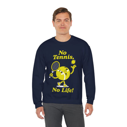 NO TENNIS, NO LIFE - Tennis Sweatshirt