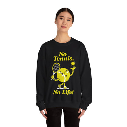 NO TENNIS, NO LIFE - Tennis Sweatshirt
