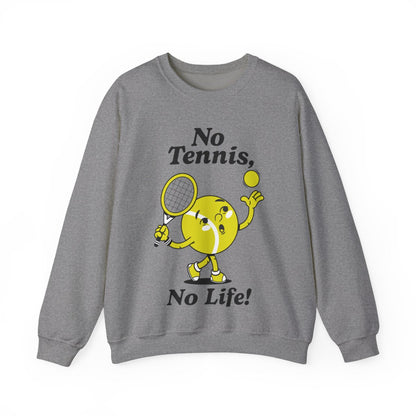 NO TENNIS, NO LIFE - Tennis Sweatshirt