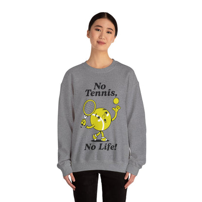 NO TENNIS, NO LIFE - Tennis Sweatshirt