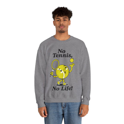 NO TENNIS, NO LIFE - Tennis Sweatshirt
