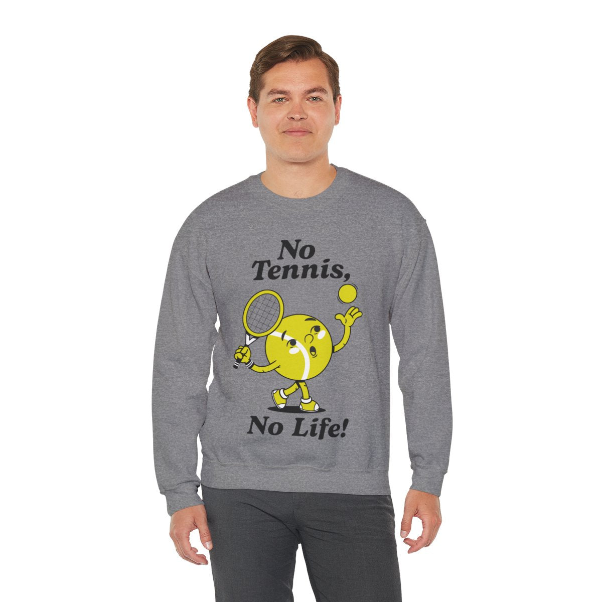 NO TENNIS, NO LIFE - Tennis Sweatshirt