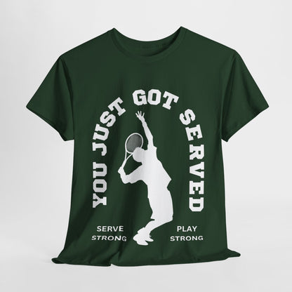 YOU JUST GOT SERVED - Tennis Basic Tee