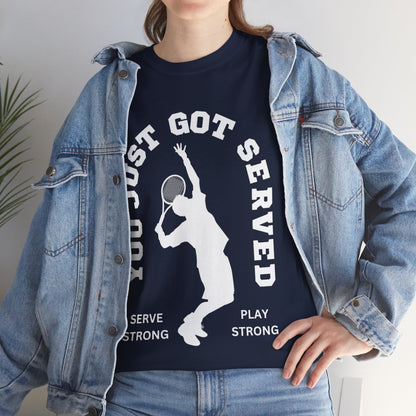 YOU JUST GOT SERVED - Tennis Basic Tee