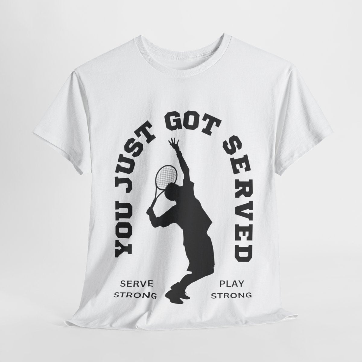 YOU JUST GOT SERVED - Tennis Basic Tee