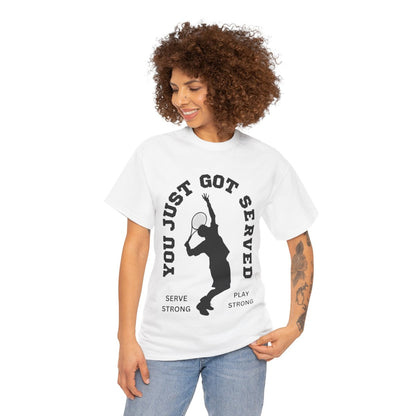 YOU JUST GOT SERVED - Tennis Basic Tee