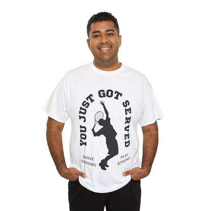 YOU JUST GOT SERVED - Tennis Basic Tee