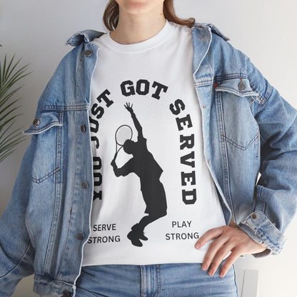 YOU JUST GOT SERVED - Tennis Basic Tee