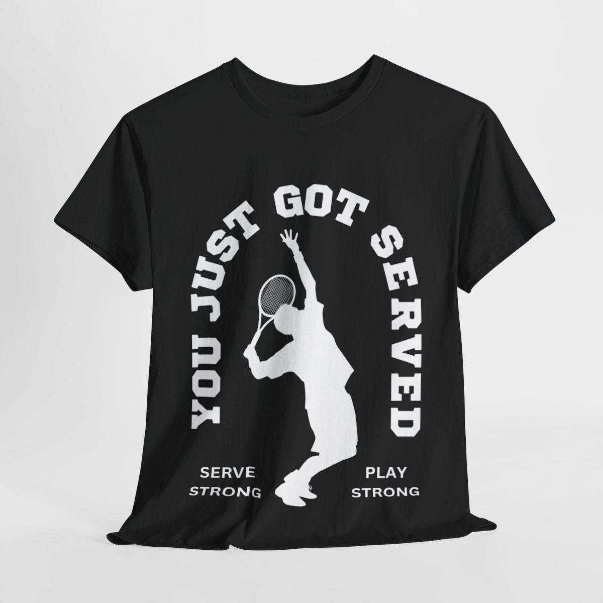 YOU JUST GOT SERVED - Tennis Basic Tee