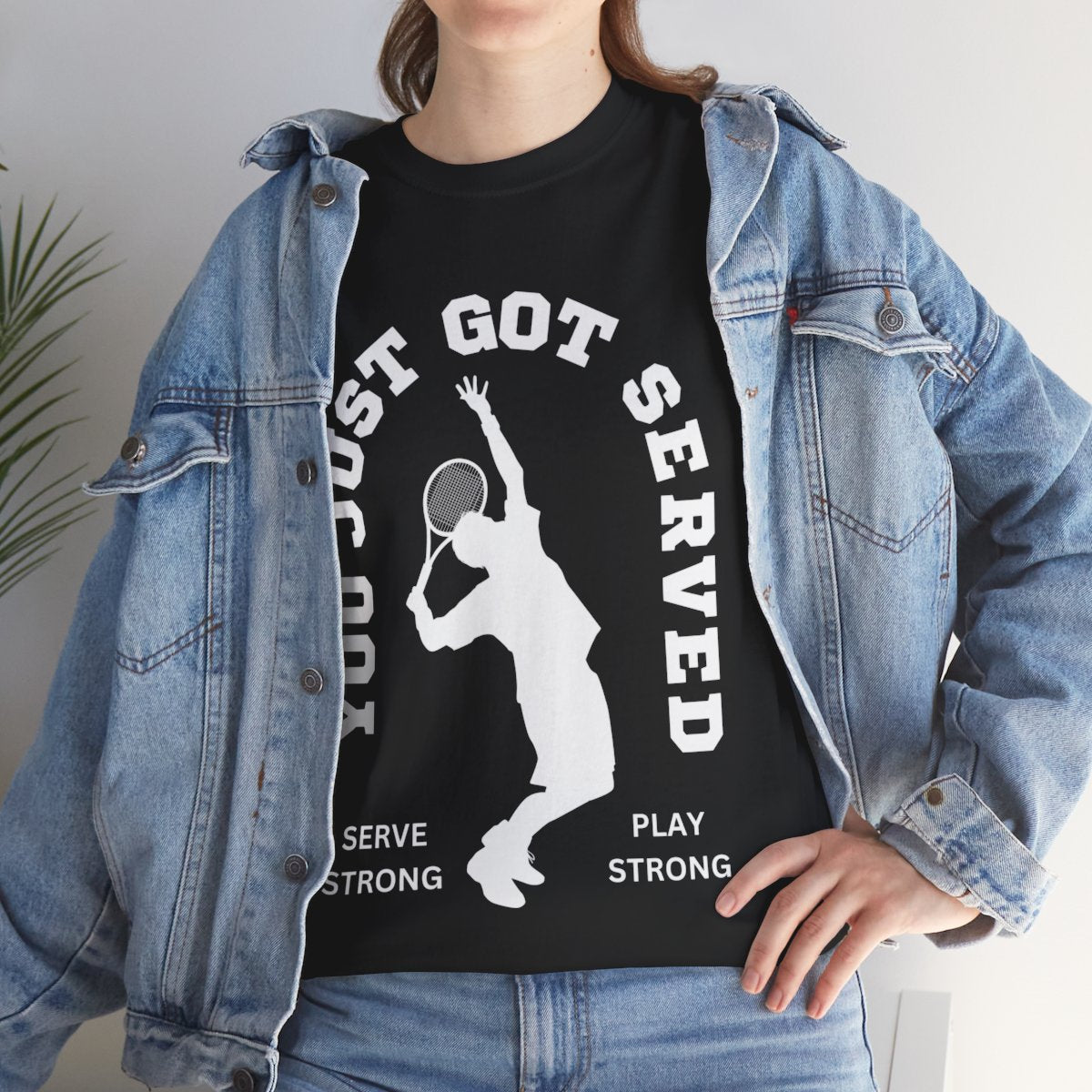 YOU JUST GOT SERVED - Tennis Basic Tee