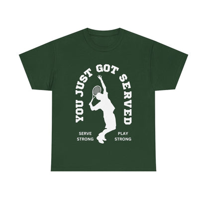 YOU JUST GOT SERVED - Tennis Basic Tee