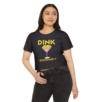 DINK RESPONSIBLY - Pickleball (Crop Top)