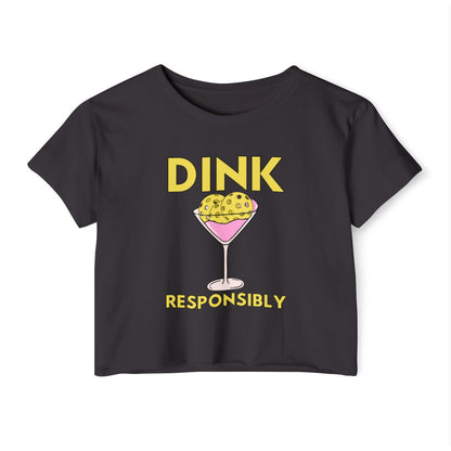 DINK RESPONSIBLY - Pickleball (Crop Top)