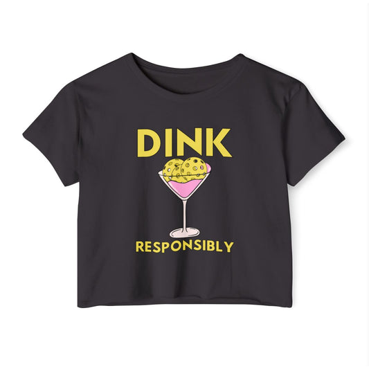 DINK RESPONSIBLY - Pickleball (Crop Top)