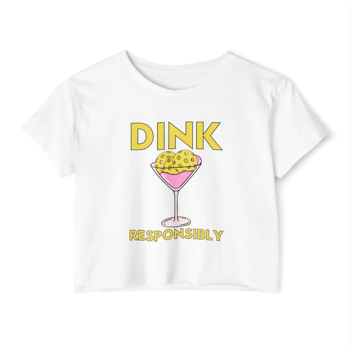 DINK RESPONSIBLY - Pickleball (Crop Top)