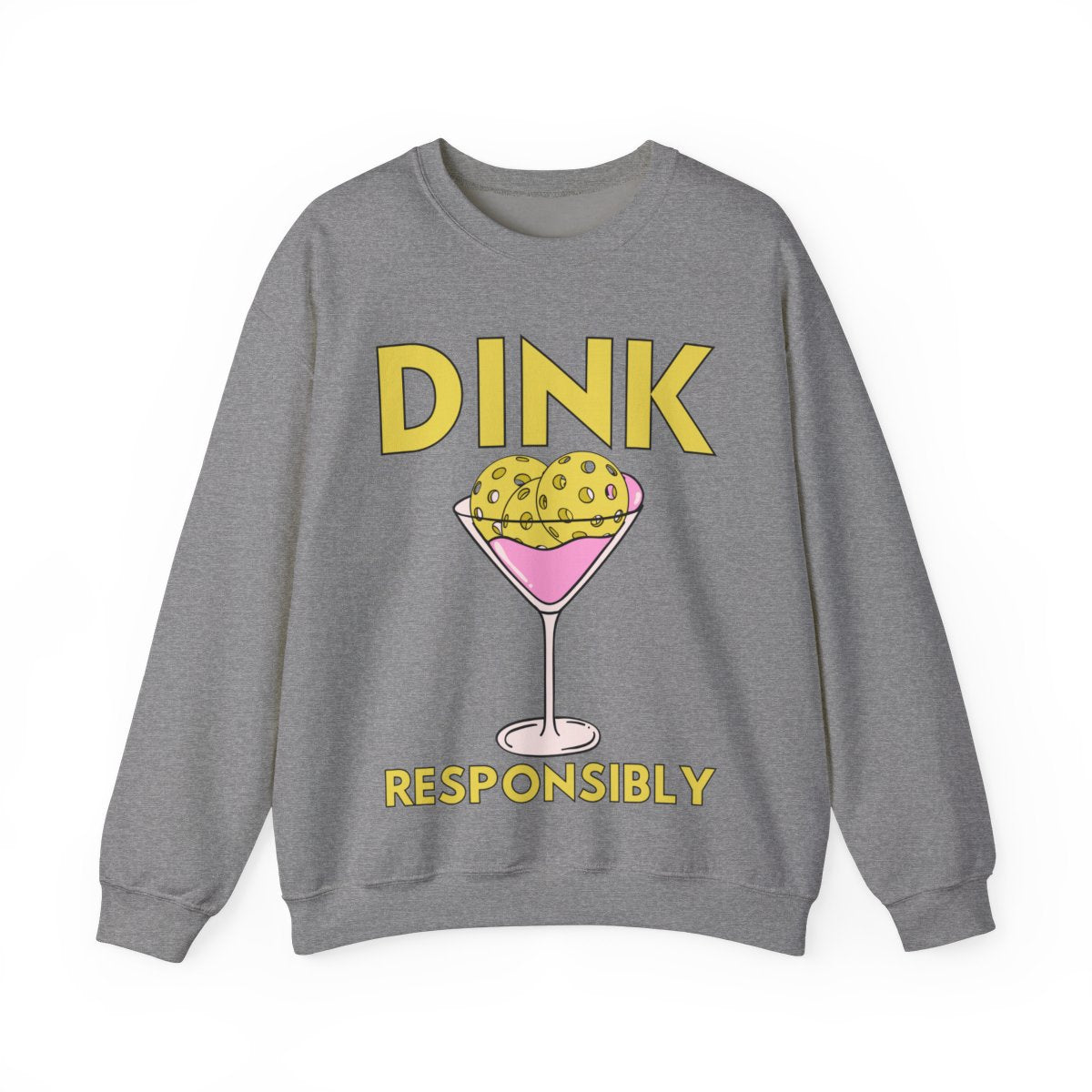 DINK RESPONSIBLY - Pickleball (Sweatshirt)