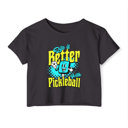 LIFE'S BETTER W/ PICKLEBALL - Pickleball (Crop Top)