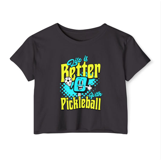 LIFE'S BETTER W/ PICKLEBALL - Pickleball (Crop Top)