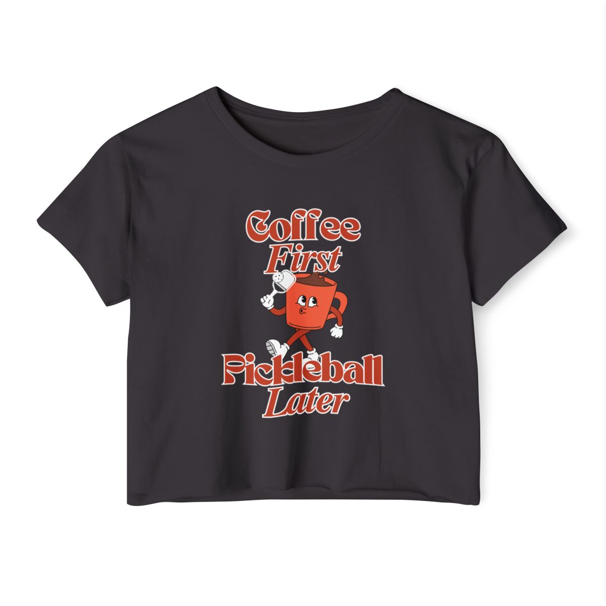 COFFEE FIRST 3 - Pickleball (Crop Top)