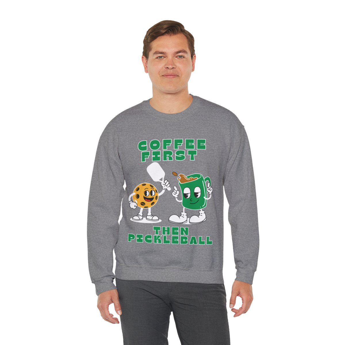 COFFEE FIRST 2 - Pickleball (Sweatshirt)