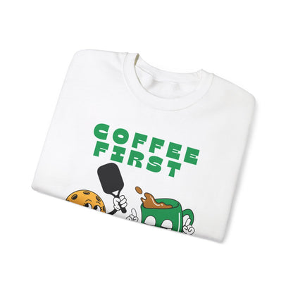 COFFEE FIRST 2 - Pickleball (Sweatshirt)