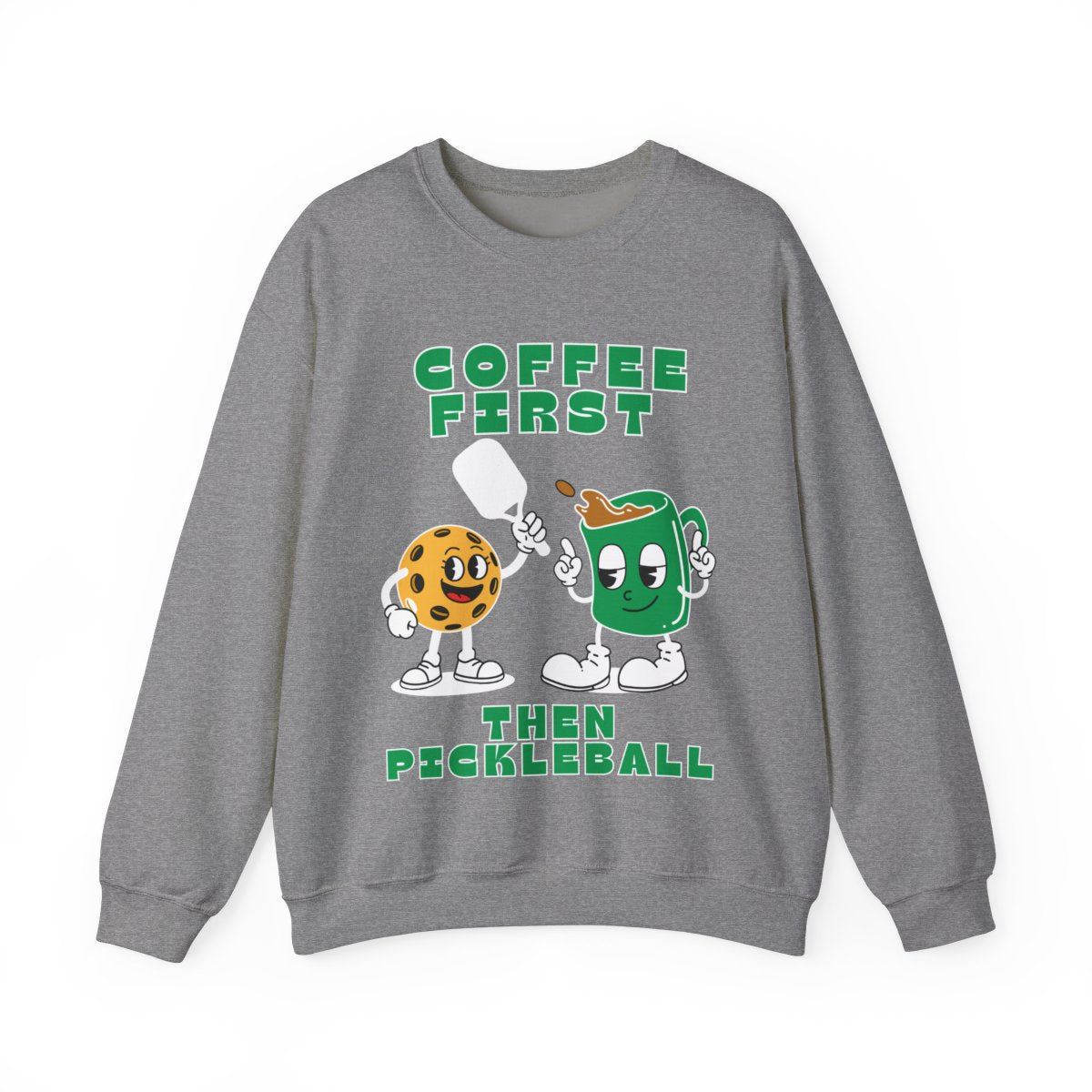 COFFEE FIRST 2 - Pickleball (Sweatshirt)