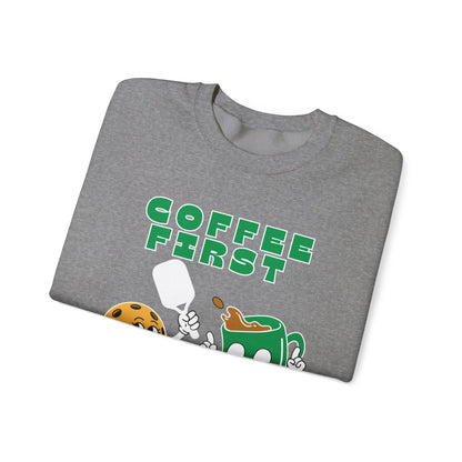 COFFEE FIRST 2 - Pickleball (Sweatshirt)