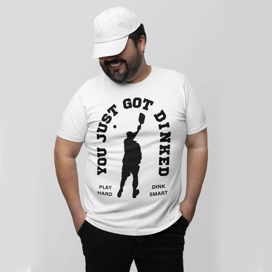 YOU JUST GOT DINKED - Pickleball (Basic Tee)
