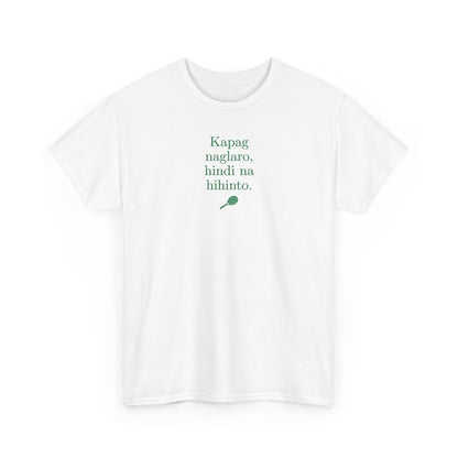 KAPAG NAGLARO (Tennis) - Tennis (Basic Tee)