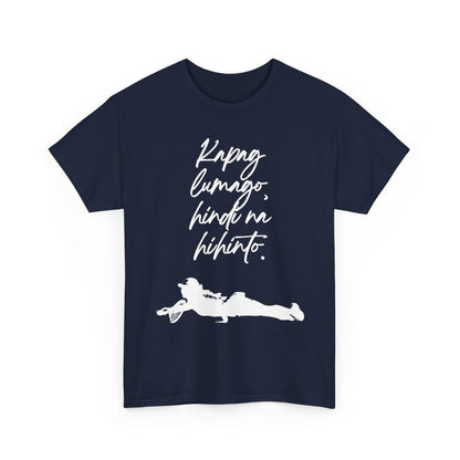 KAPAG LUMAGO, HINDI NA HIHINTO - Tennis (Basic Tee)