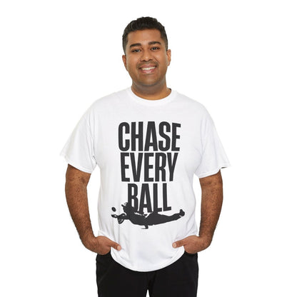 CHASE EVERY BALL - Tennis (Dri Fit)