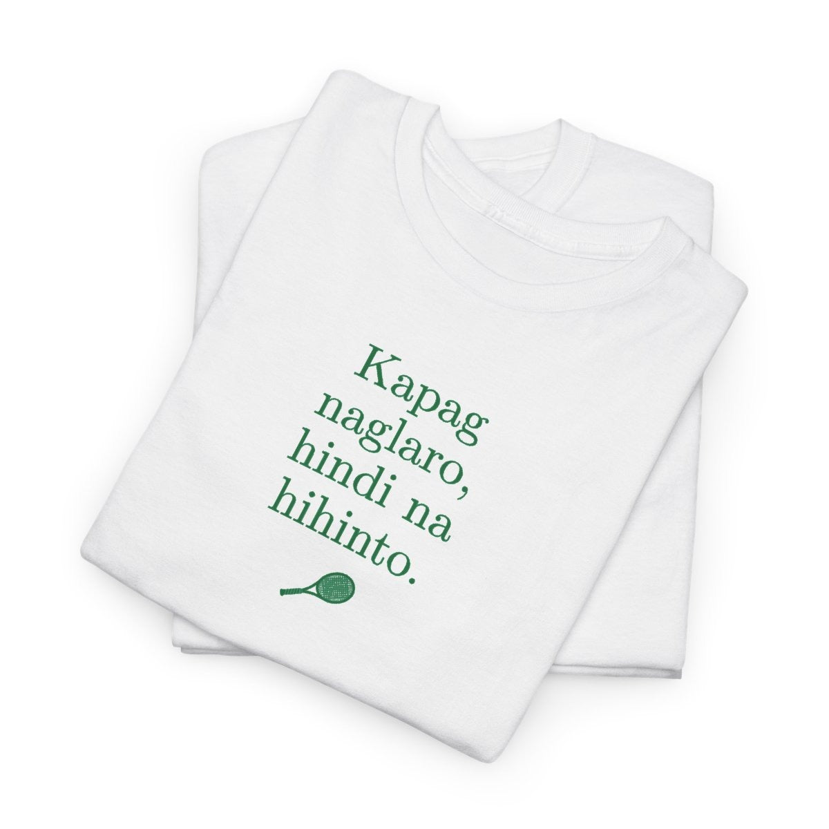 KAPAG NAGLARO (Tennis) - Tennis (Dri Fit)