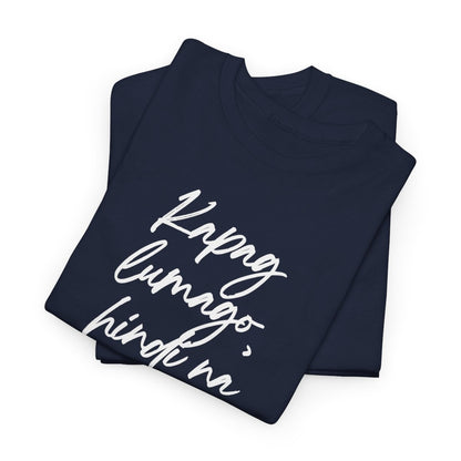 KAPAG LUMAGO, HINDI NA HIHINTO - Tennis (Basic Tee)