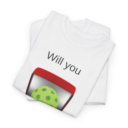 WILL YOU? - Pickleball (Basic Tee)