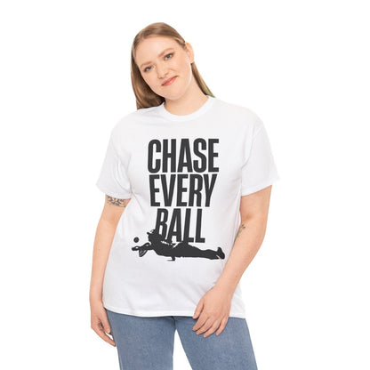 CHASE EVERY BALL - Tennis (Dri Fit)